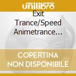 Exit Trance/Speed Animetrance Best5 / Various cd
