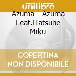 Azuma - Azuma Feat.Hatsune Miku cd