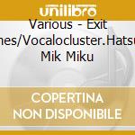 Various - Exit Tunes/Vocalocluster.Hatsune Mik Miku cd
