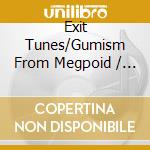 Exit Tunes/Gumism From Megpoid / Various cd