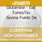 Glutamine - Exit Tunes/Gu -Sonna Fuinki De cd
