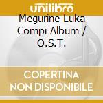 Megurine Luka Compi Album / O.S.T. cd