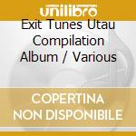 Exit Tunes Utau Compilation Album / Various cd
