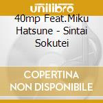 40mp Feat.Miku Hatsune - Sintai Sokutei cd