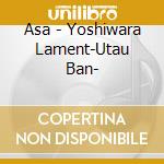 Asa - Yoshiwara Lament-Utau Ban- cd