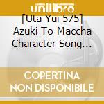 [Uta Yui 575] Azuki To Maccha Character Song Collection / Various cd