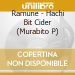 Ramune - Hachi Bit Cider (Murabito P) cd musicale di Ramune