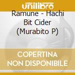 Ramune - Hachi Bit Cider (Murabito P) cd