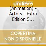 (Animation) - Actors - Extra Edition 5 -Feat.Takato.Ryuunosuke Hozumi.Itto cd