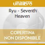 Ryu - Seventh Heaven cd