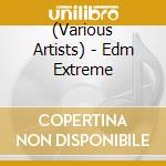 (Various Artists) - Edm Extreme cd