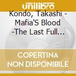 Kondo, Takashi - Mafia'S Blood -The Last Full Moon Lood -The Last Full Moon- Crazy Nick cd