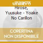 Hirose, Yuusuke - Yoake No Carillon cd
