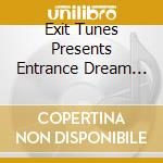 Exit Tunes Presents Entrance Dream Music2 / Various cd