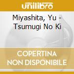 Miyashita, Yu - Tsumugi No Ki cd