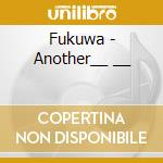Fukuwa - Another__ __ cd
