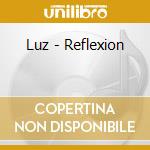 Luz - Reflexion cd