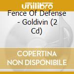Fence Of Defense - Goldivin (2 Cd) cd