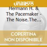 Hermann H. & The Pacemaker - The Noise.The Dance cd musicale