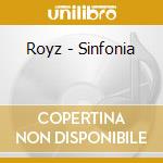 Royz - Sinfonia cd musicale di Royz