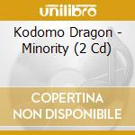 Kodomo Dragon - Minority (2 Cd) cd