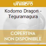 Kodomo Dragon - Teguramagura cd