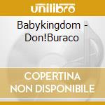 Babykingdom - Don!Buraco cd musicale di Babykingdom