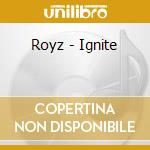 Royz - Ignite cd