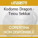 Kodomo Dragon - Teiou Sekkai cd