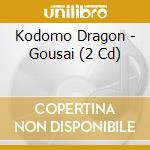Kodomo Dragon - Gousai (2 Cd) cd