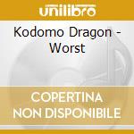 Kodomo Dragon - Worst cd