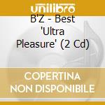 B'Z - Best 'Ultra Pleasure' (2 Cd) cd