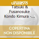 Tatsuki & Fusanosuke Kondo Kimura - Otokouta cd musicale di Tatsuki & Fusanosuke Kondo Kimura