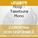 Hoop - Taisetsuna Mono cd