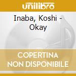 Inaba, Koshi - Okay cd