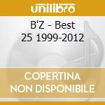 B'Z - Best 25 1999-2012 cd musicale di B'Z