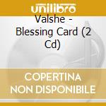 Valshe - Blessing Card (2 Cd) cd