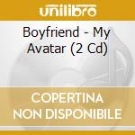 Boyfriend - My Avatar (2 Cd) cd