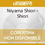 Niiyama Shiori - Shiori cd musicale di Niiyama Shiori