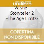 Valshe - Storyteller 2 -The Age Limits- cd