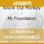 Knock Out Monkey - Mr.Foundation cd
