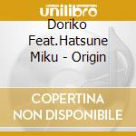 Doriko Feat.Hatsune Miku - Origin cd