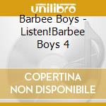 Barbee Boys - Listen!Barbee Boys 4 cd