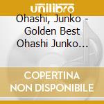 Ohashi, Junko - Golden Best Ohashi Junko Sony Music Years (2 Cd) cd
