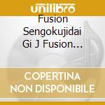 Fusion Sengokujidai Gi J Fusion No Tenka 70'S-80's / Various cd