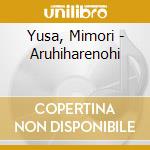 Yusa, Mimori - Aruhiharenohi cd