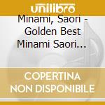 Minami, Saori - Golden Best Minami Saori Complete Single Collection cd