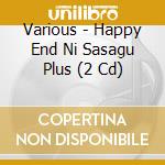 Various - Happy End Ni Sasagu Plus (2 Cd) cd