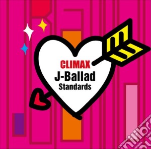 Climax J-Ballads Standards / Various (2 Cd) cd musicale
