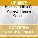 Hatsune Miku Gt Project Theme Song Collection / Various cd